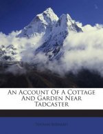 An Account of a Cottage and Garden Near Tadcaster
