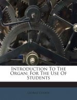Introduction to the Organ: For the Use of Students