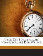 Uber Die Burgerliche Verbesserung Der Weiber