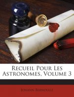 Recueil Pour Les Astronomes, Volume 3