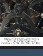 Tenby: Its History, Antiquities, Scenery, Traditions, and Customs, by Mr. and Mrs. S.C. Hall