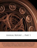 Annual Report ..., Part 1
