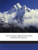 The Cuban Question and American Policy