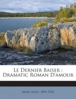 Le Dernier Baiser: Dramatic Roman d'Amour