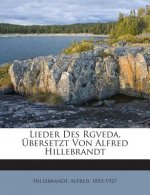 Lieder Des Rgveda, Ubersetzt Von Alfred Hillebrandt