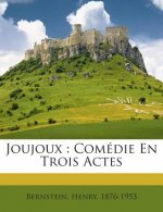 Joujoux: Comédie En Trois Actes