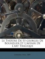 Le Théâtre De St-georges De Bouhélier Et L'avenir De L'art Tragique