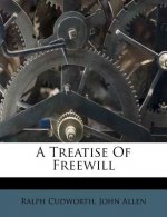 A Treatise of Freewill