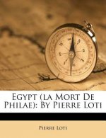 Egypt (La Mort de Philae): By Pierre Loti