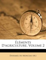 Éléments D'agriculture, Volume 2