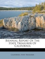 Biennial Report of the State Treasurer of California
