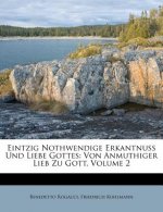 Eintzig Nothwendige Erkantnuss Und Liebe Gottes: Von Anmuthiger Lieb Zu Gott, Volume 2