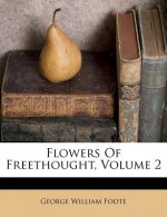 Flowers of Freethought, Volume 2