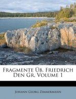 Fragmente Ub. Friedrich Den Gr, Volume 1