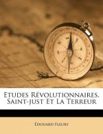 Etudes Révolutionnaires. Saint-Just Et La Terreur