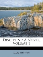 Discipline: A Novel, Volume 1