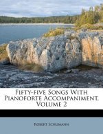 Fifty-Five Songs with Pianoforte Accompaniment, Volume 2