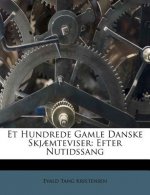 Et Hundrede Gamle Danske Skjaemteviser: Efter Nutidssang