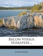 Bacon Versus Shakspere...