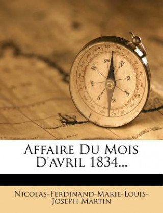 Affaire Du Mois D'avril 1834...