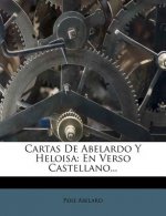 Cartas de Abelardo y Heloisa: En Verso Castellano...