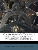 Collections of the State Historical Society of Wisconsin, Volume 4...