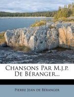 Chansons Par M.J.P. de Beranger...