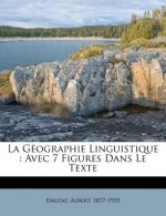La Géographie Linguistique: Avec 7 Figures Dans Le Texte