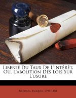 Liberté Du Taux De L'intér?t, Ou, L'abolition Des Lois Sur L'usure