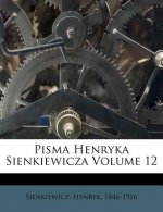 Pisma Henryka Sienkiewicza Volume 12