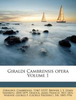 Giraldi Cambrensis Opera Volume 1