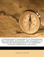 La Renaissance Italienne Et La Philosophie De L'histoire. Machiavel--fra Salimbene--le Roman De Don Quichotte--la Fontaine--le Palais Pontifical--les