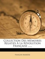 Collection Des Mémoires Relatifs ? La Révolution Française ......