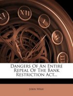 Dangers of an Entire Repeal of the Bank Restriction ACT...