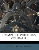 Complete Writings, Volume 4...
