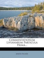 Commentationum Livianarum Particula Prima...