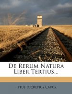 de Rerum Natura Liber Tertius...