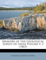 Memoirs of the Geological Survey of India Volume V. 3 (1865)