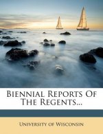 Biennial Reports of the Regents...