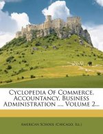 Cyclopedia of Commerce, Accountancy, Business Administration ..., Volume 2...