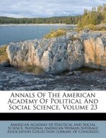 Annals of the American Academy of Political and Social Science, Volume 23