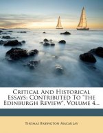 Critical and Historical Essays: Contributed to the Edinburgh Review, Volume 4...