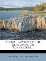 Annual Reports of the Department of Agriculture...