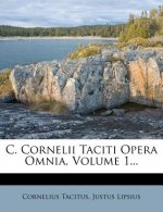 C. Cornelii Taciti Opera Omnia, Volume 1...