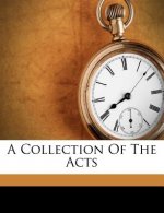 A Collection of the Acts