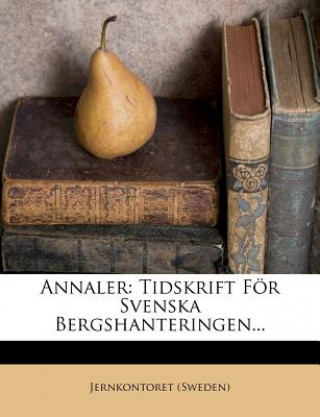 Annaler: Tidskrift for Svenska Bergshanteringen...