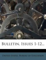 Bulletin, Issues 1-12...