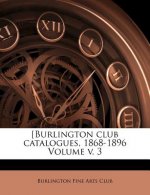 [Burlington Club Catalogues, 1868-1896 Volume V. 3