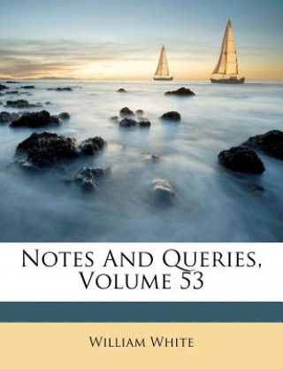 Notes and Queries, Volume 53