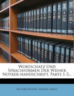Wortschatz Und Sprachformen Der Wiener Notker-Handschrift.